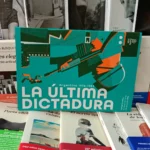 La Ultima Dictadura. libro